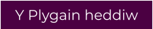 Y Plygain heddiw